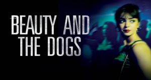 دراما مجازِفة عن تحدي النساء لقيود المجتمع في “الجميلة والكلاب”
